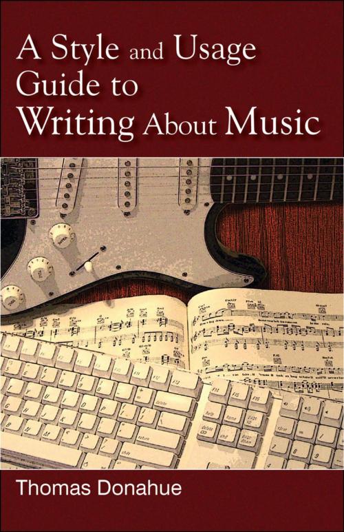 Cover of the book A Style and Usage Guide to Writing About Music by Thomas Donahue, Scarecrow Press