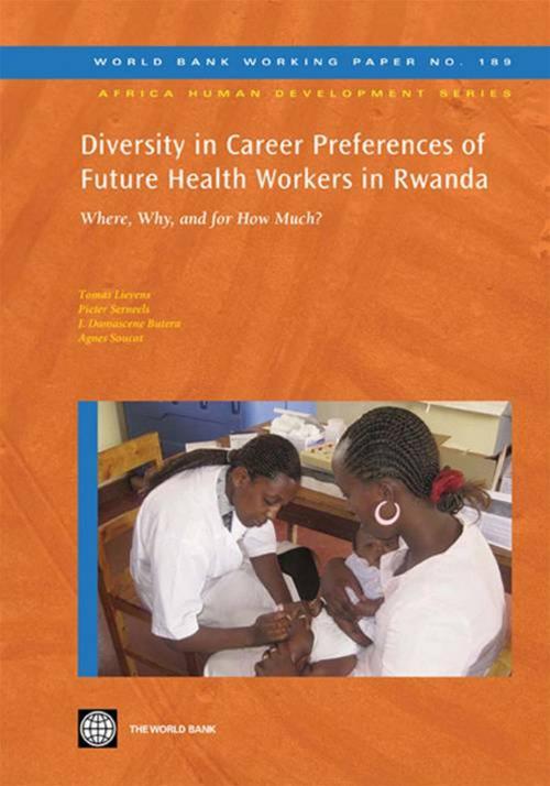 Cover of the book Diversity In Career Preferences Of Future Health Workers In Rwanda: Where, Why, And For How Much? by Lievens Tomas; Serneels Pieter; Butera Jean Damascene; Soucat Agnes, World Bank
