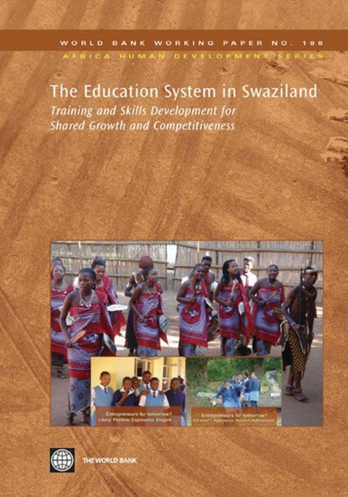 Cover of the book The Education System In Swaziland: Training And Skills Development For Shared Growth And Competitiveness by World Bank, World Bank