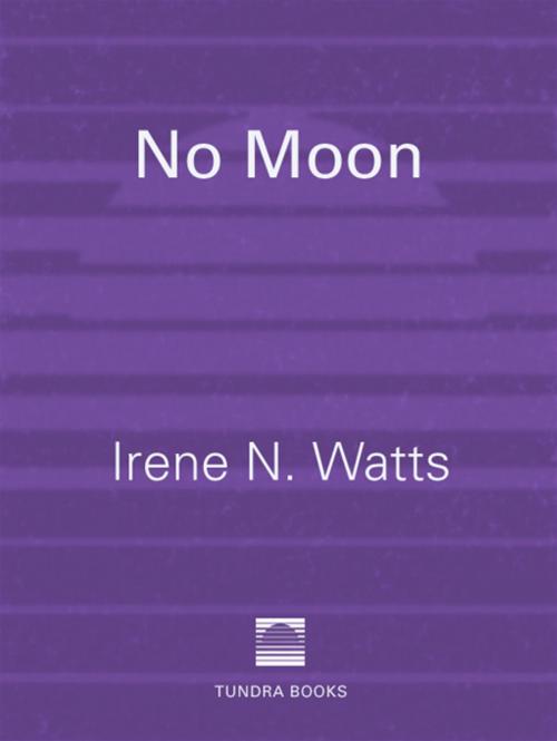 Cover of the book No Moon by Irene N. Watts, Tundra