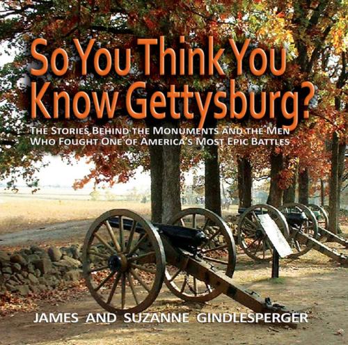 Cover of the book So You Think You Know Gettysburg? by James Gindlesperger, Suzanne Gindlesperger, Blair