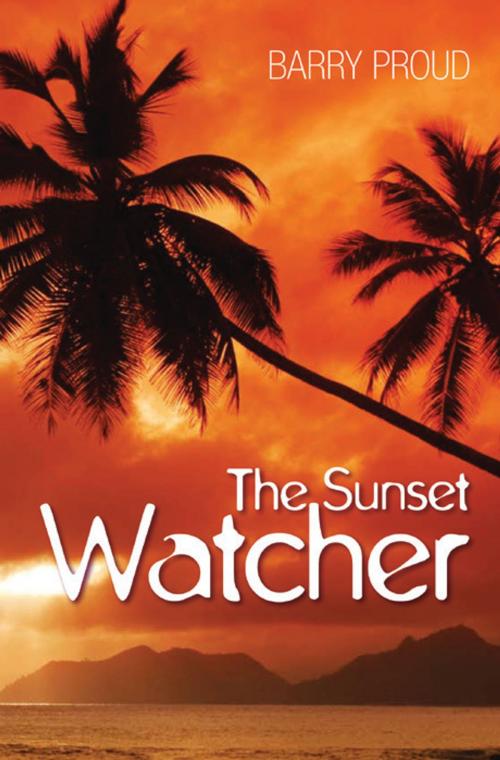 Cover of the book The Sunset Watcher by Barry Proud, Diamond River Books