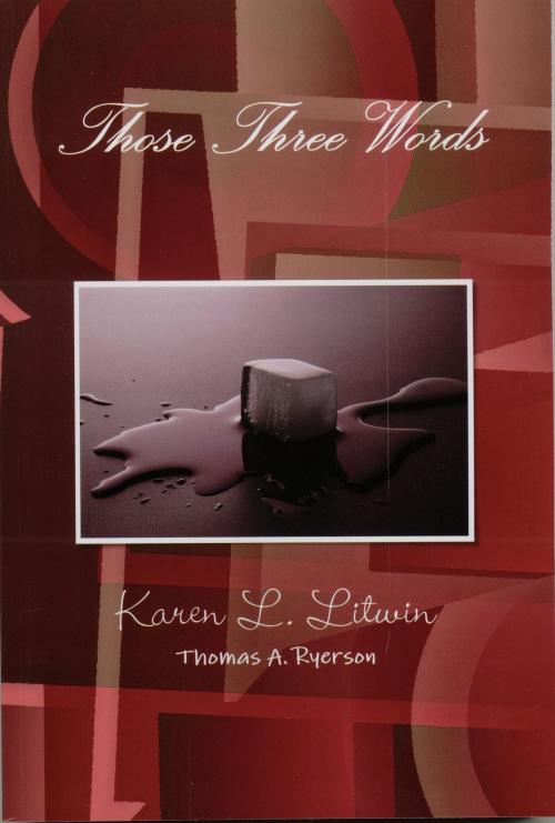 Cover of the book Those Three Words by Karen L. Litwin, Thomas A. Ryerson, Mouton Books