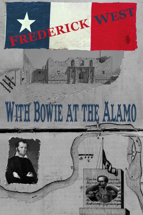 Cover of the book With Bowie at the Alamo by Frederick West, G and J Publishing