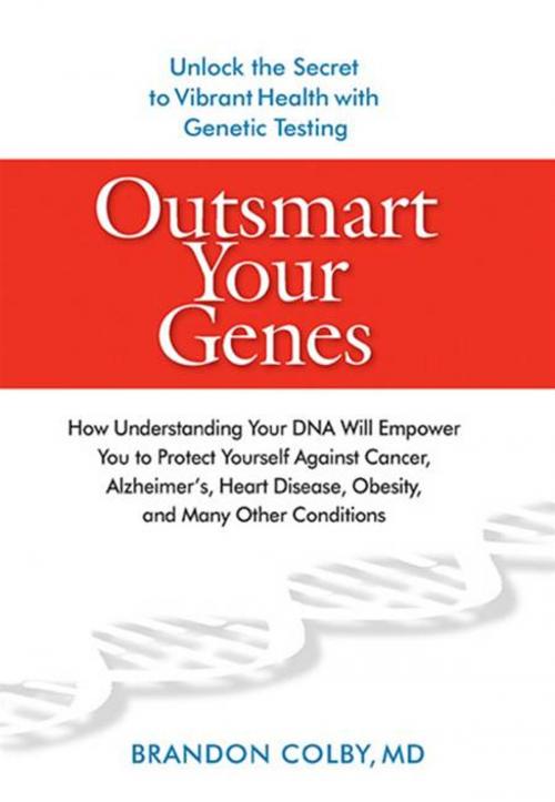 Cover of the book Outsmart Your Genes by Brandon Colby, MD, Penguin Publishing Group