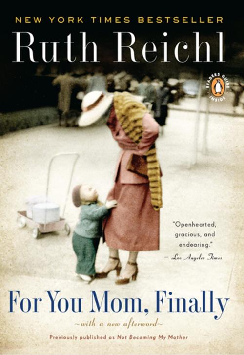 Cover of the book For You Mom, Finally by Ruth Reichl, Penguin Publishing Group