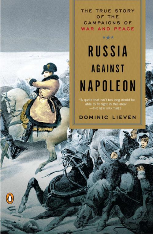 Cover of the book Russia Against Napoleon by Dominic Lieven, Penguin Publishing Group