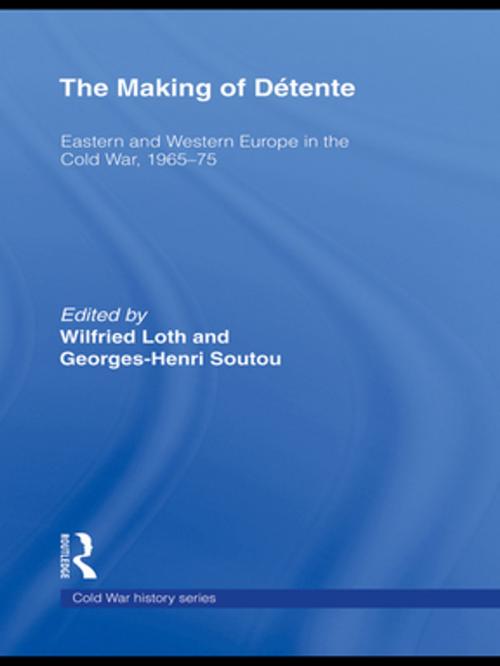 Cover of the book The Making of Détente by , Taylor and Francis