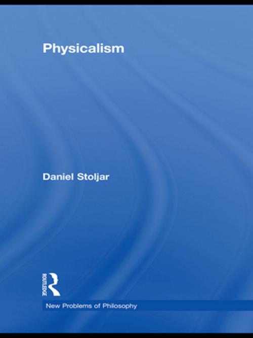 Cover of the book Physicalism by Daniel Stoljar, Taylor and Francis