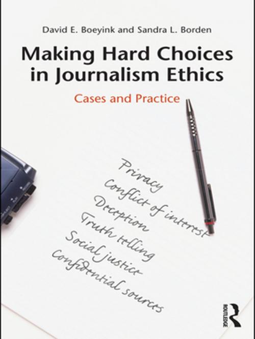 Cover of the book Making Hard Choices in Journalism Ethics by David E. Boeyink, Sandra L. Borden, Taylor and Francis
