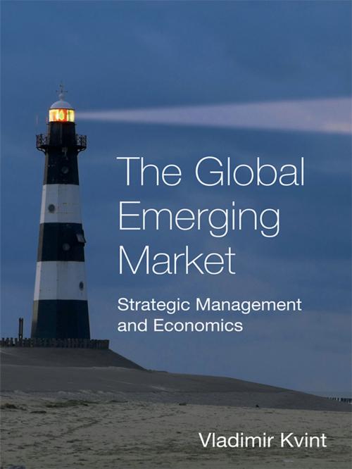 Cover of the book The Global Emerging Market by Vladimir Kvint, Taylor and Francis