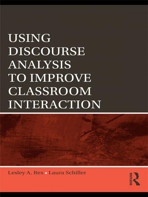 Cover of the book Using Discourse Analysis to Improve Classroom Interaction by Lesley A. Rex, Laura Schiller, Taylor and Francis