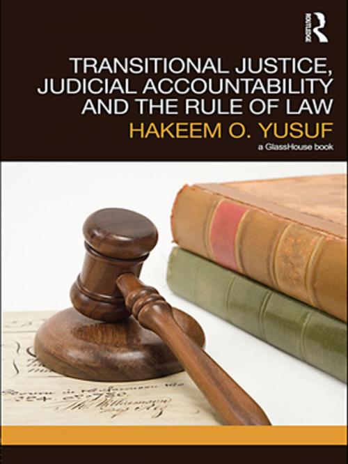 Cover of the book Transitional Justice, Judicial Accountability and the Rule of Law by Hakeem O. Yusuf, Taylor and Francis