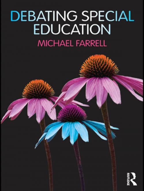 Cover of the book Debating Special Education by Michael Farrell, Taylor and Francis