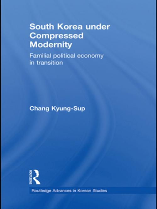 Cover of the book South Korea under Compressed Modernity by Kyung-Sup Chang, Taylor and Francis