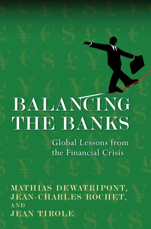 Cover of the book Balancing the Banks by Mathias Dewatripont, Jean-Charles Rochet, Jean Tirole, Princeton University Press