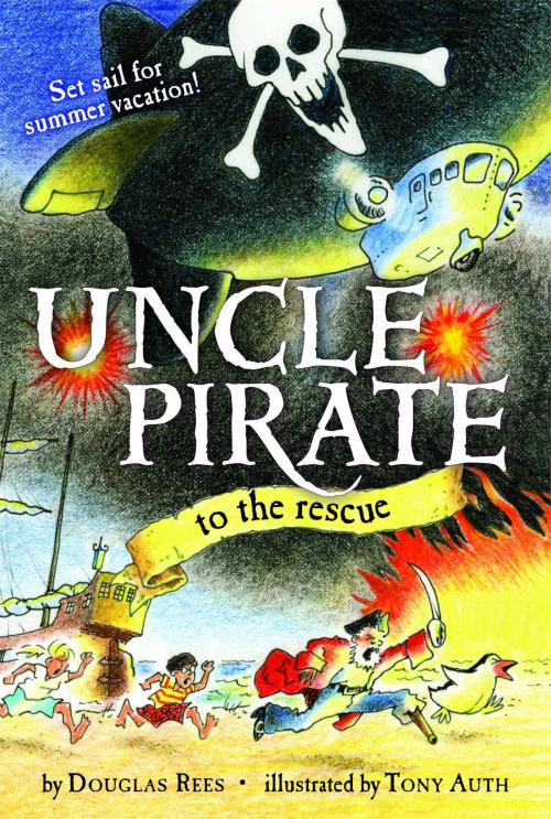Cover of the book Uncle Pirate to the Rescue by Douglas Rees, Margaret K. McElderry Books