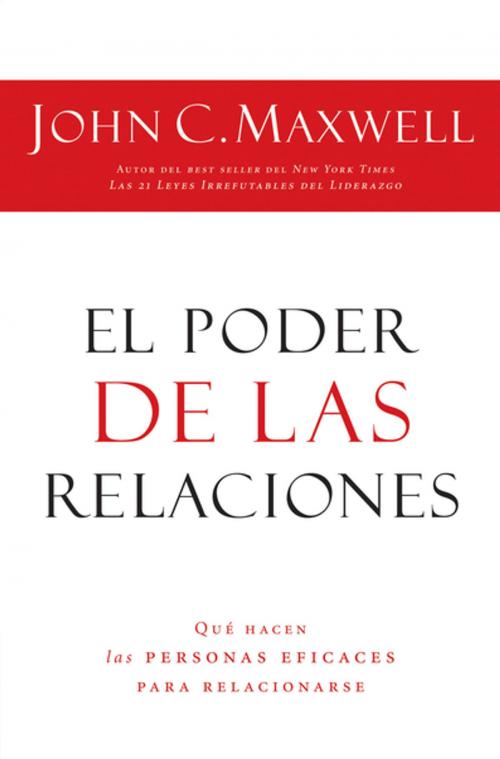 Cover of the book El poder de las relaciones by John C. Maxwell, Grupo Nelson