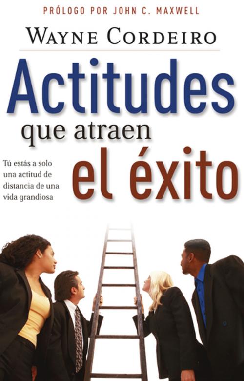 Cover of the book Actitudes que atraen el éxito by Wayne Cordeiro, Grupo Nelson