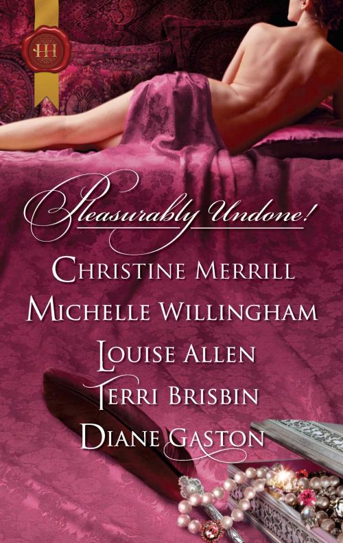 Cover of the book Pleasurably Undone! by Christine Merrill, Michelle Willingham, Louise Allen, Terri Brisbin, Diane Gaston, Harlequin