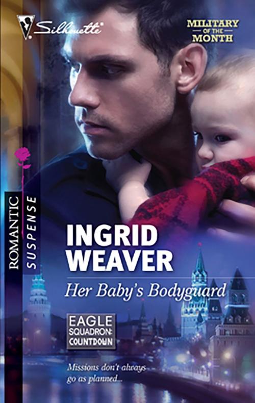 Cover of the book Her Baby's Bodyguard by Ingrid Weaver, Silhouette