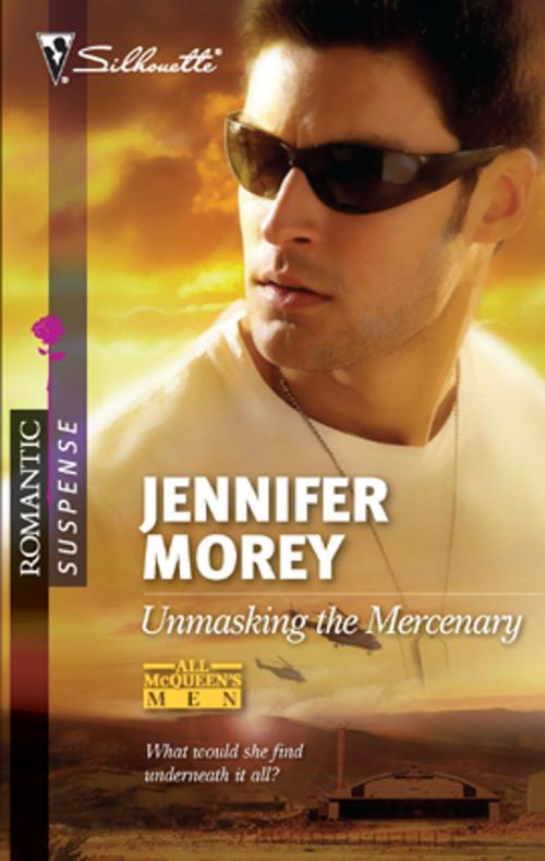 Cover of the book Unmasking the Mercenary by Jennifer Morey, Silhouette
