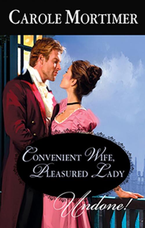 Cover of the book Convenient Wife, Pleasured Lady by Carole Mortimer, Harlequin