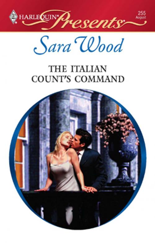 Cover of the book The Italian Count's Command by Sara Wood, Harlequin