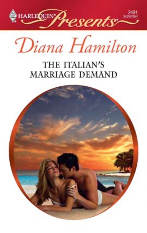 Cover of the book The Italian's Marriage Demand by Diana Hamilton, Harlequin