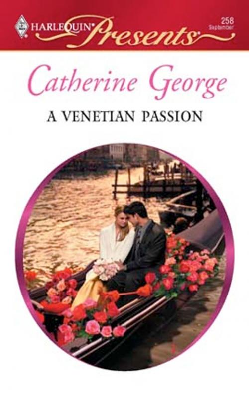 Cover of the book A Venetian Passion by Catherine George, Harlequin