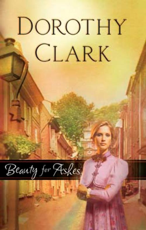Cover of the book Beauty for Ashes by Dorothy Clark, Steeple Hill