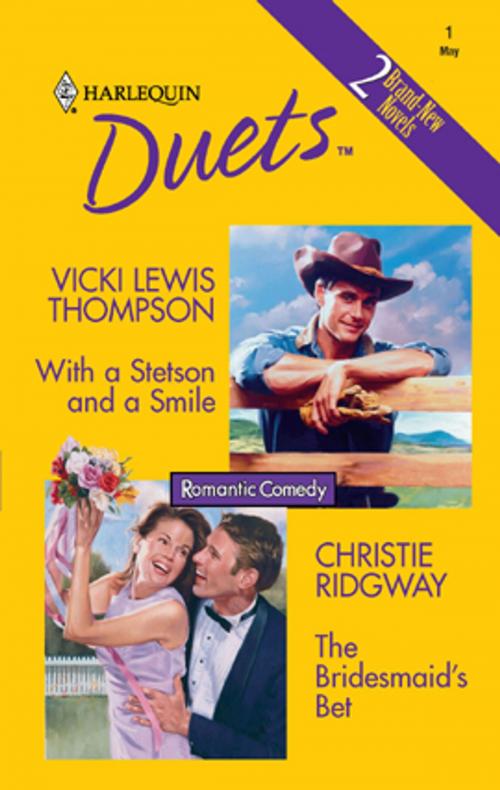 Cover of the book With a Stetson and a Smile & The Bridesmaid's Bet by Vicki Lewis Thompson, Christie Ridgway, Harlequin