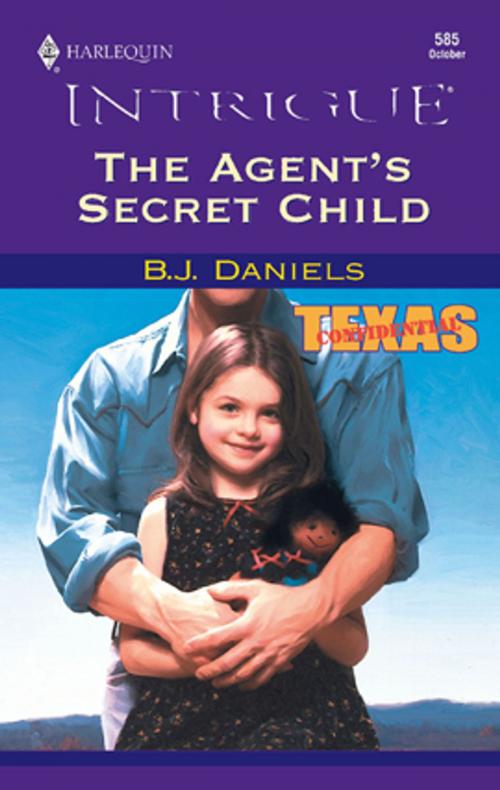 Cover of the book The Agent's Secret Child by B.J. Daniels, Harlequin