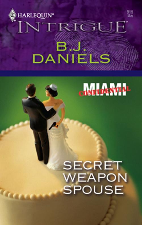 Cover of the book Secret Weapon Spouse by B.J. Daniels, Harlequin