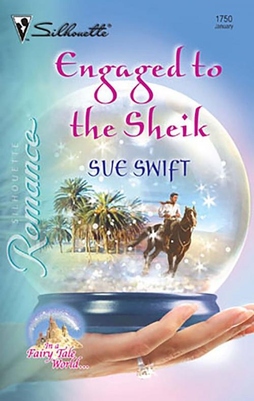Cover of the book Engaged to the Sheik by Sue Swift, Silhouette