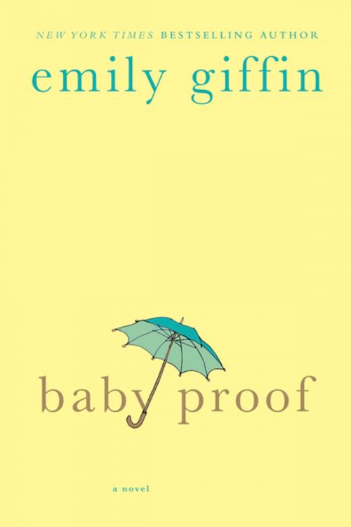 Cover of the book Baby Proof by Emily Giffin, St. Martin's Publishing Group