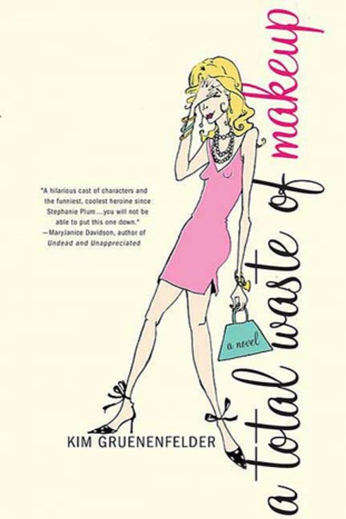 Cover of the book A Total Waste of Makeup by Kim Gruenenfelder, St. Martin's Press