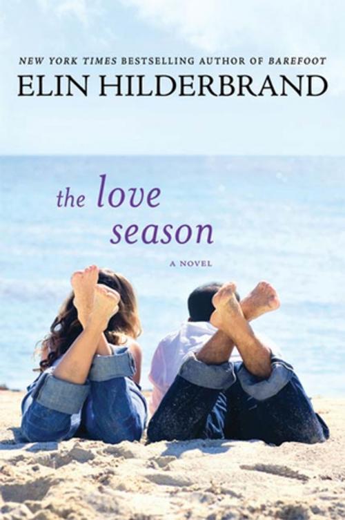 Cover of the book The Love Season by Elin Hilderbrand, St. Martin's Press