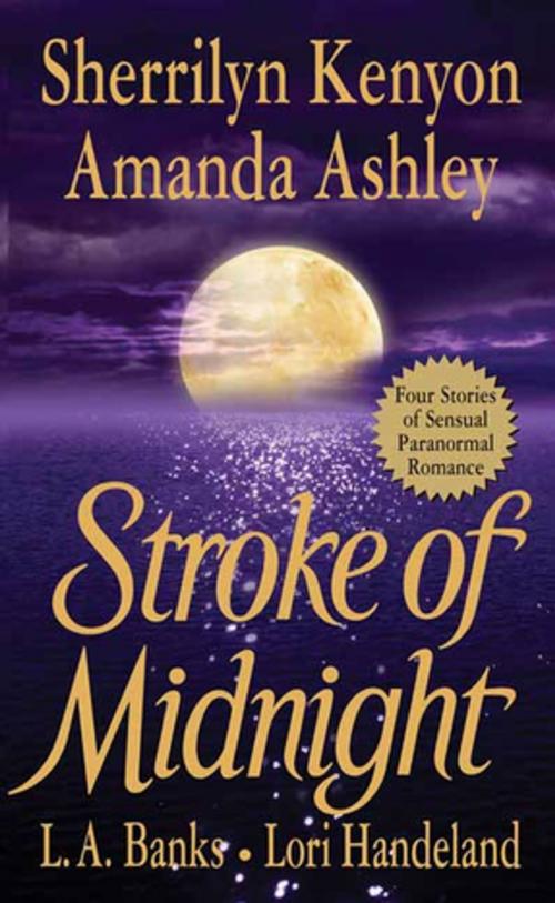 Cover of the book Stroke of Midnight by Sherrilyn Kenyon, Amanda Ashley, L. A. Banks, Lori Handeland, St. Martin's Press
