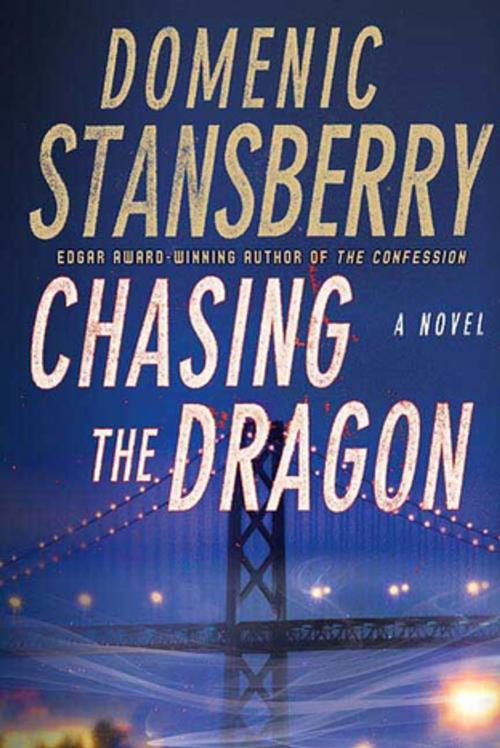Cover of the book Chasing the Dragon by Domenic Stansberry, St. Martin's Press