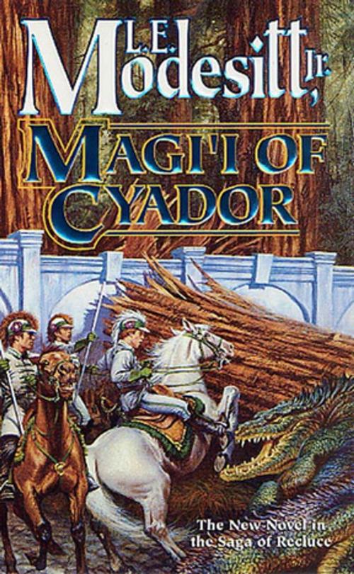 Cover of the book Magi'i of Cyador by L. E. Modesitt Jr., Tom Doherty Associates