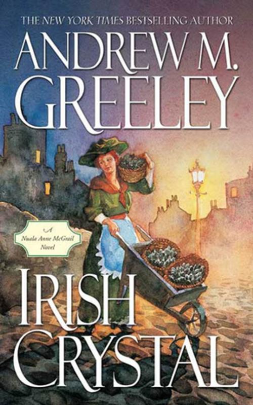 Cover of the book Irish Crystal by Andrew M. Greeley, Tom Doherty Associates
