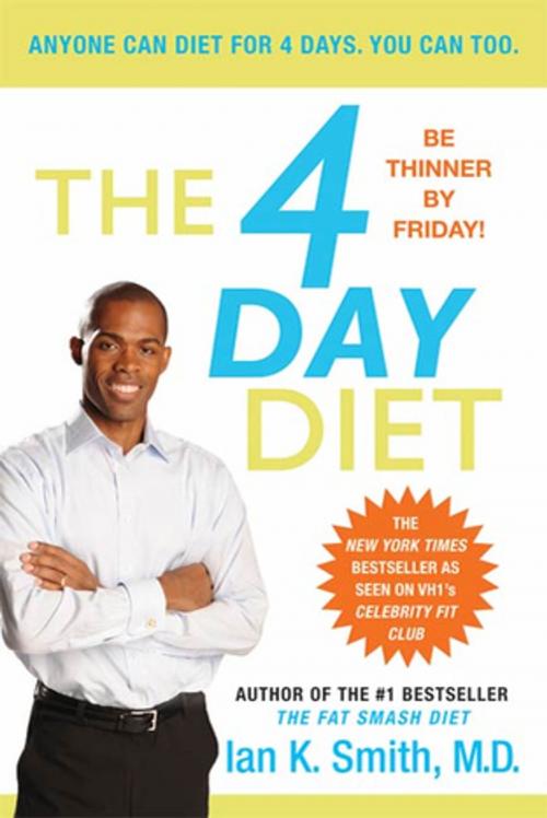Cover of the book The 4 Day Diet by Ian K. Smith, M.D., St. Martin's Press