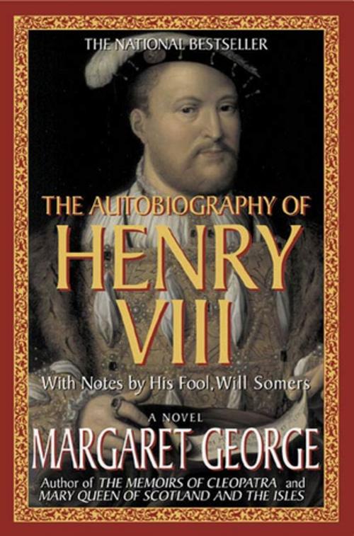 Cover of the book The Autobiography of Henry VIII by Margaret George, St. Martin's Press