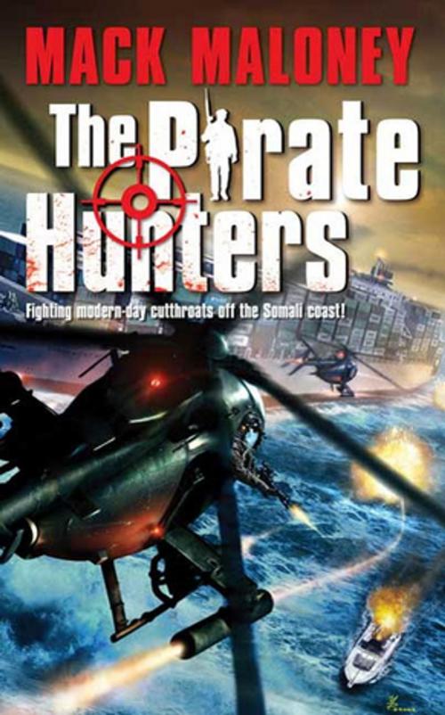 Cover of the book The Pirate Hunters by Mack Maloney, Tom Doherty Associates