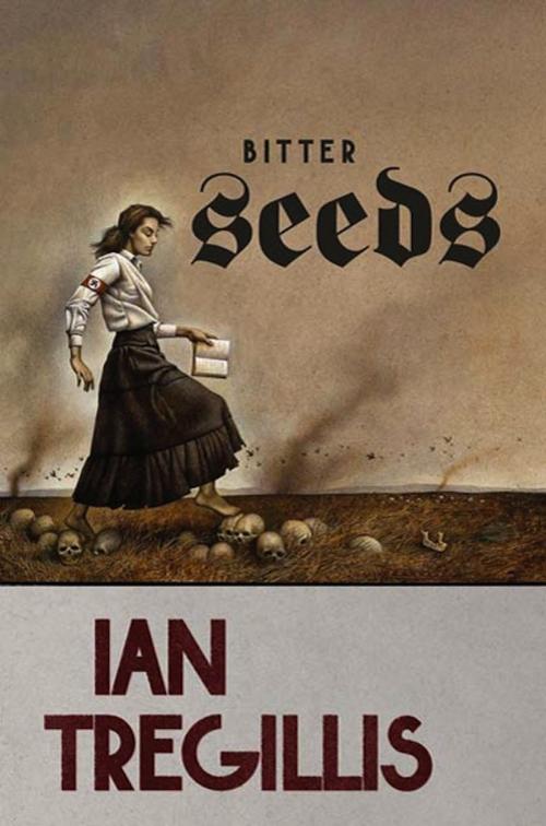Cover of the book Bitter Seeds by Ian Tregillis, Tom Doherty Associates