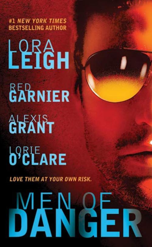 Cover of the book Men of Danger by Lora Leigh, Alexis Grant, Lorie O'Clare, Red Garnier, St. Martin's Press