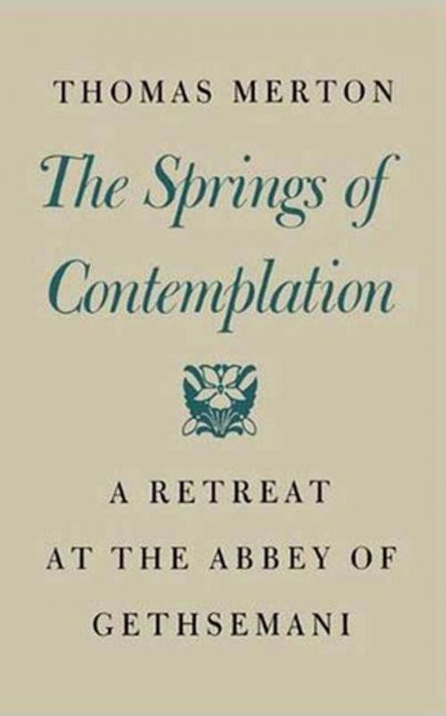 Cover of the book The Springs of Contemplation by Thomas Merton, Farrar, Straus and Giroux