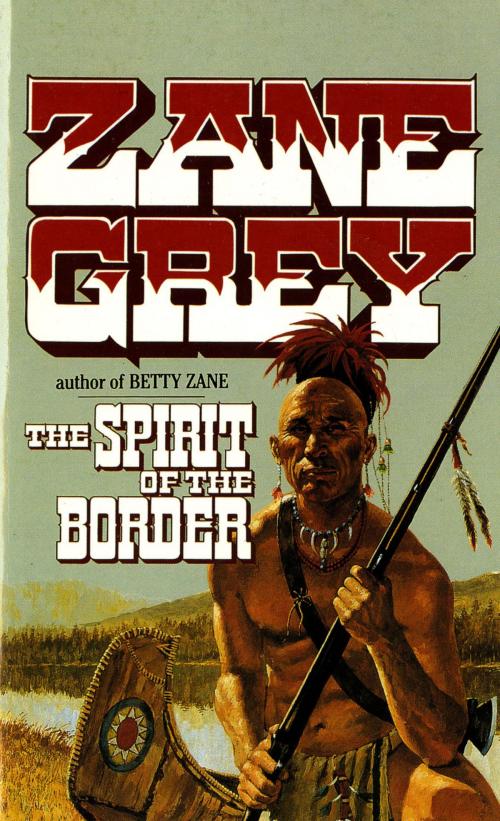 Cover of the book The Spirit of the Border by Zane Grey, Tom Doherty Associates