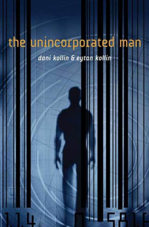Cover of the book The Unincorporated Man by Dani Kollin, Eytan Kollin, Tom Doherty Associates